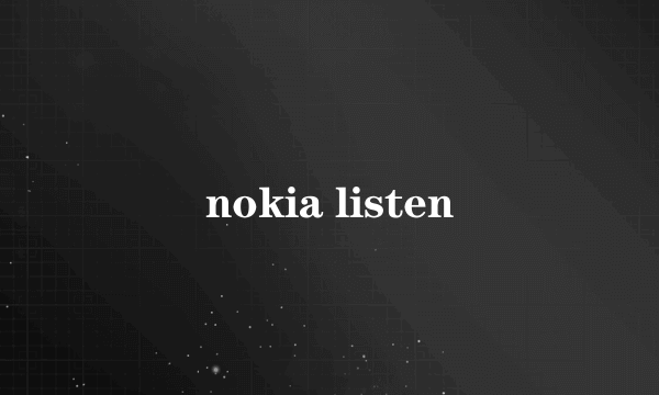 nokia listen