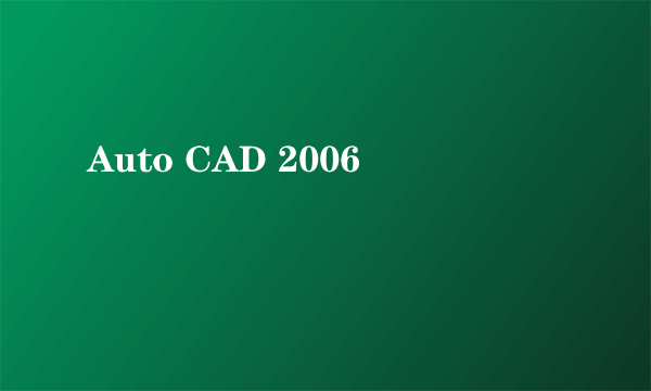 Auto CAD 2006