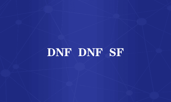DNF  DNF  SF