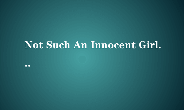 Not Such An Innocent Girl (Sunship Mix Featuring Mc Rb) 歌词
